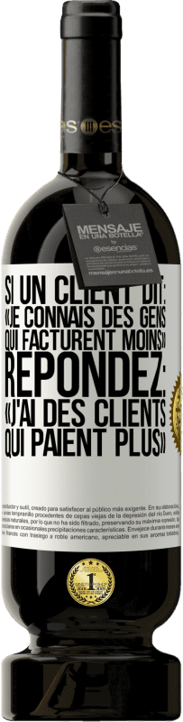 49,95 € Envoi gratuit | Vin rouge Édition Premium MBS® Réserve Si un client dit: «je connais des gens qui facturent moins», répondez: «j'ai des clients qui paient plus» Étiquette Blanche. Étiquette personnalisable Réserve 12 Mois Récolte 2015 Tempranillo