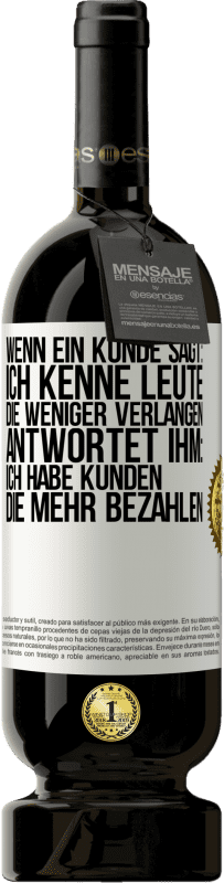 49,95 € Kostenloser Versand | Rotwein Premium Ausgabe MBS® Reserve Wenn ein Kunde sagt: Ich kenne Leute, die weniger verlangen, antwortet ihm: Ich habe Kunden, die mehr bezahlen Weißes Etikett. Anpassbares Etikett Reserve 12 Monate Ernte 2015 Tempranillo