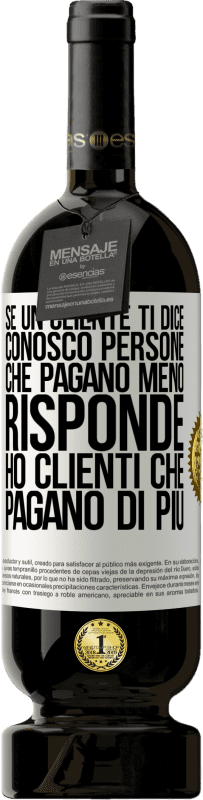 49,95 € Spedizione Gratuita | Vino rosso Edizione Premium MBS® Riserva Se un cliente ti dice Conosco persone che pagano meno, risponde Ho clienti che pagano di più Etichetta Bianca. Etichetta personalizzabile Riserva 12 Mesi Raccogliere 2015 Tempranillo