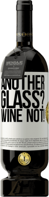 49,95 € 免费送货 | 红酒 高级版 MBS® 预订 Another glass? Wine not! 白标. 可自定义的标签 预订 12 个月 收成 2015 Tempranillo