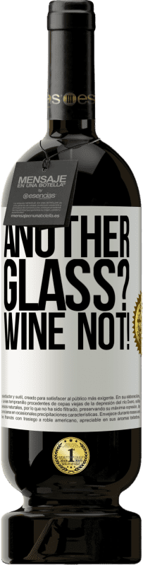 49,95 € Бесплатная доставка | Красное вино Premium Edition MBS® Бронировать Another glass? Wine not! Белая этикетка. Настраиваемая этикетка Бронировать 12 Месяцы Урожай 2014 Tempranillo