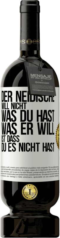 49,95 € Kostenloser Versand | Rotwein Premium Ausgabe MBS® Reserve Der Neidische will nicht, was du hast. Was er will, ist dass du es nicht hast Weißes Etikett. Anpassbares Etikett Reserve 12 Monate Ernte 2015 Tempranillo