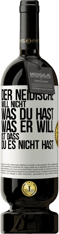 49,95 € Kostenloser Versand | Rotwein Premium Ausgabe MBS® Reserve Der Neidische will nicht, was du hast. Was er will, ist dass du es nicht hast Weißes Etikett. Anpassbares Etikett Reserve 12 Monate Ernte 2016 Tempranillo