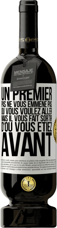 49,95 € Envoi gratuit | Vin rouge Édition Premium MBS® Réserve Un premier pas ne vous emmène pas où vous voulez aller, mais il vous fait sortir d'où vous étiez avant Étiquette Blanche. Étiquette personnalisable Réserve 12 Mois Récolte 2015 Tempranillo