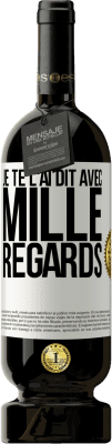 49,95 € Envoi gratuit | Vin rouge Édition Premium MBS® Réserve Je te l'ai dit avec mille regards Étiquette Blanche. Étiquette personnalisable Réserve 12 Mois Récolte 2015 Tempranillo