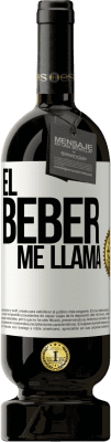 49,95 € Envío gratis | Vino Tinto Edición Premium MBS® Reserva ¡El beber me llama! Etiqueta Blanca. Etiqueta personalizable Reserva 12 Meses Cosecha 2014 Tempranillo