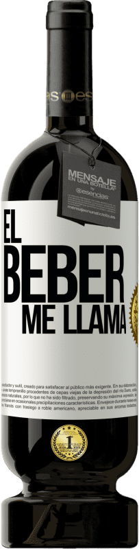 49,95 € Envío gratis | Vino Tinto Edición Premium MBS® Reserva ¡El beber me llama! Etiqueta Blanca. Etiqueta personalizable Reserva 12 Meses Cosecha 2015 Tempranillo