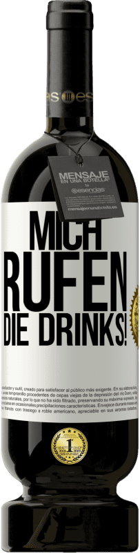 49,95 € Kostenloser Versand | Rotwein Premium Ausgabe MBS® Reserve Mich rufen die Drinks! Weißes Etikett. Anpassbares Etikett Reserve 12 Monate Ernte 2015 Tempranillo