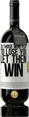 49,95 € 免费送货 | 红酒 高级版 MBS® 预订 对于那些失去你的人，让他们赢 白标. 可自定义的标签 预订 12 个月 收成 2016 Tempranillo