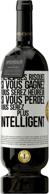 49,95 € Envoi gratuit | Vin rouge Édition Premium MBS® Réserve Prenez des risques. Si vous gagnez vous serez heureux. Si vous perdez vous serez plus intelligent Étiquette Blanche. Étiquette personnalisable Réserve 12 Mois Récolte 2015 Tempranillo