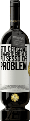 49,95 € Spedizione Gratuita | Vino rosso Edizione Premium MBS® Riserva Sto cercando un amante che mi dia più sesso che problemi Etichetta Bianca. Etichetta personalizzabile Riserva 12 Mesi Raccogliere 2015 Tempranillo