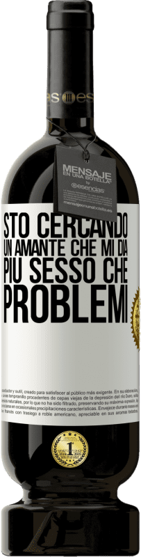 49,95 € Spedizione Gratuita | Vino rosso Edizione Premium MBS® Riserva Sto cercando un amante che mi dia più sesso che problemi Etichetta Bianca. Etichetta personalizzabile Riserva 12 Mesi Raccogliere 2015 Tempranillo