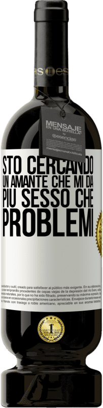 49,95 € Spedizione Gratuita | Vino rosso Edizione Premium MBS® Riserva Sto cercando un amante che mi dia più sesso che problemi Etichetta Bianca. Etichetta personalizzabile Riserva 12 Mesi Raccogliere 2016 Tempranillo