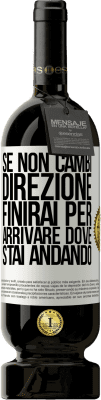 49,95 € Spedizione Gratuita | Vino rosso Edizione Premium MBS® Riserva Se non cambi direzione, finirai per arrivare dove stai andando Etichetta Bianca. Etichetta personalizzabile Riserva 12 Mesi Raccogliere 2015 Tempranillo