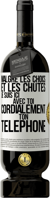 49,95 € Envoi gratuit | Vin rouge Édition Premium MBS® Réserve Malgré les chocs et les chutes je suis ici avec toi. Cordialement ton téléphone Étiquette Blanche. Étiquette personnalisable Réserve 12 Mois Récolte 2015 Tempranillo