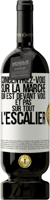 49,95 € Envoi gratuit | Vin rouge Édition Premium MBS® Réserve Concentrez-vous sur la marche qui est devant vous et pas sur tout l'escalier Étiquette Blanche. Étiquette personnalisable Réserve 12 Mois Récolte 2014 Tempranillo