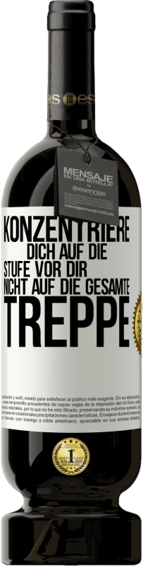 49,95 € Kostenloser Versand | Rotwein Premium Ausgabe MBS® Reserve Konzentriere dich auf die Stufe vor dir, nicht auf die gesamte Treppe Weißes Etikett. Anpassbares Etikett Reserve 12 Monate Ernte 2015 Tempranillo