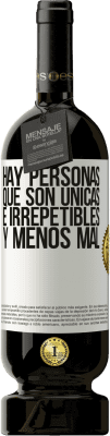 49,95 € Envío gratis | Vino Tinto Edición Premium MBS® Reserva Hay personas que son únicas e irrepetibles. Y menos mal Etiqueta Blanca. Etiqueta personalizable Reserva 12 Meses Cosecha 2014 Tempranillo