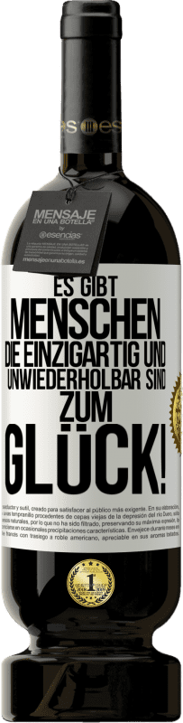 49,95 € Kostenloser Versand | Rotwein Premium Ausgabe MBS® Reserve Es gibt Menschen, die einzigartig und unwiederholbar sind. Zum Glück! Weißes Etikett. Anpassbares Etikett Reserve 12 Monate Ernte 2015 Tempranillo