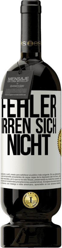 49,95 € Kostenloser Versand | Rotwein Premium Ausgabe MBS® Reserve Fehler irren sich nicht Weißes Etikett. Anpassbares Etikett Reserve 12 Monate Ernte 2015 Tempranillo