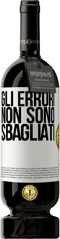 49,95 € Spedizione Gratuita | Vino rosso Edizione Premium MBS® Riserva Gli errori non sono sbagliati Etichetta Bianca. Etichetta personalizzabile Riserva 12 Mesi Raccogliere 2015 Tempranillo