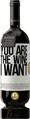 49,95 € Free Shipping | Red Wine Premium Edition MBS® Reserve You are the wine I want White Label. Customizable label Reserve 12 Months Harvest 2014 Tempranillo