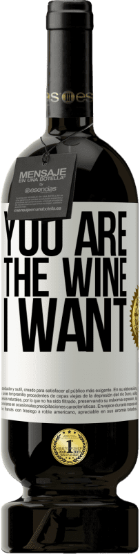 49,95 € Free Shipping | Red Wine Premium Edition MBS® Reserve You are the wine I want White Label. Customizable label Reserve 12 Months Harvest 2014 Tempranillo