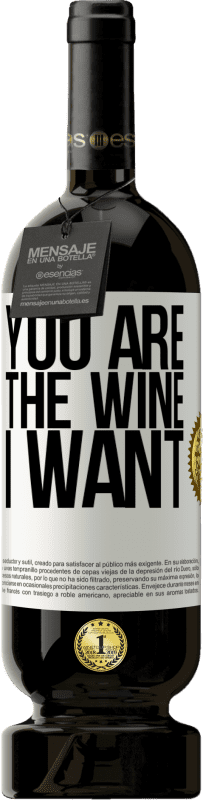 49,95 € Free Shipping | Red Wine Premium Edition MBS® Reserve You are the wine I want White Label. Customizable label Reserve 12 Months Harvest 2015 Tempranillo