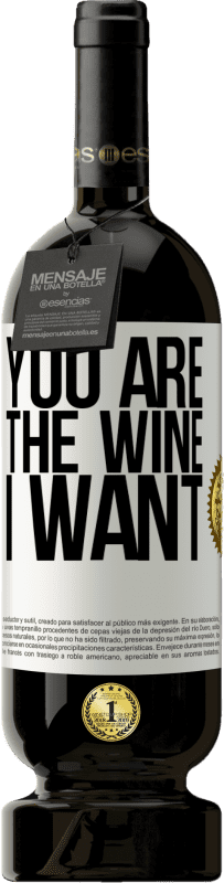 49,95 € Free Shipping | Red Wine Premium Edition MBS® Reserve You are the wine I want White Label. Customizable label Reserve 12 Months Harvest 2016 Tempranillo