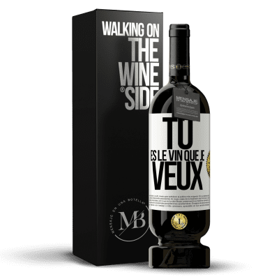 «Tu es le vin que je veux» Édition Premium MBS® Réserve