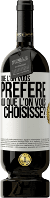 49,95 € Envoi gratuit | Vin rouge Édition Premium MBS® Réserve Que l'on vous préfère ou que l'on vous choisisse? Étiquette Blanche. Étiquette personnalisable Réserve 12 Mois Récolte 2014 Tempranillo