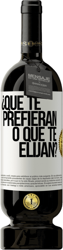 49,95 € Envío gratis | Vino Tinto Edición Premium MBS® Reserva ¿Que te prefieran, o que te elijan? Etiqueta Blanca. Etiqueta personalizable Reserva 12 Meses Cosecha 2015 Tempranillo