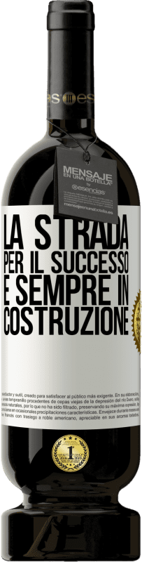 49,95 € Spedizione Gratuita | Vino rosso Edizione Premium MBS® Riserva La strada per il successo è sempre in costruzione Etichetta Bianca. Etichetta personalizzabile Riserva 12 Mesi Raccogliere 2015 Tempranillo