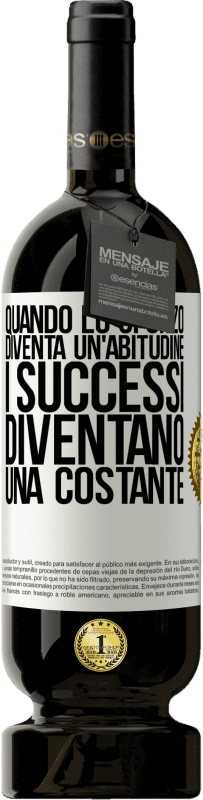 49,95 € Spedizione Gratuita | Vino rosso Edizione Premium MBS® Riserva Quando lo sforzo diventa un'abitudine, i successi diventano una costante Etichetta Bianca. Etichetta personalizzabile Riserva 12 Mesi Raccogliere 2016 Tempranillo