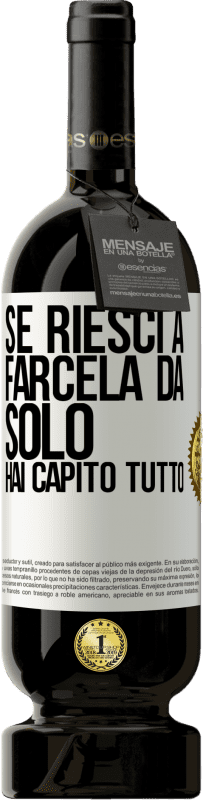 49,95 € Spedizione Gratuita | Vino rosso Edizione Premium MBS® Riserva Se riesci a farcela da solo, hai capito tutto Etichetta Bianca. Etichetta personalizzabile Riserva 12 Mesi Raccogliere 2015 Tempranillo