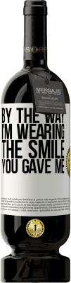 49,95 € 免费送货 | 红酒 高级版 MBS® 预订 顺便说一句，我戴着你给我的微笑 白标. 可自定义的标签 预订 12 个月 收成 2016 Tempranillo