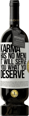 49,95 € Free Shipping | Red Wine Premium Edition MBS® Reserve Karma has no menu. It will serve you what you deserve White Label. Customizable label Reserve 12 Months Harvest 2016 Tempranillo