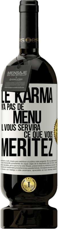 49,95 € Envoi gratuit | Vin rouge Édition Premium MBS® Réserve Le karma n'a pas de menu. Il vous servira ce que vous méritez Étiquette Blanche. Étiquette personnalisable Réserve 12 Mois Récolte 2015 Tempranillo