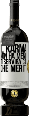 49,95 € Spedizione Gratuita | Vino rosso Edizione Premium MBS® Riserva Il karma non ha menu. Ti servirà ciò che meriti Etichetta Bianca. Etichetta personalizzabile Riserva 12 Mesi Raccogliere 2014 Tempranillo