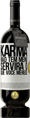 49,95 € Envio grátis | Vinho tinto Edição Premium MBS® Reserva Karma não tem menu. Servirá o que você merece Etiqueta Branca. Etiqueta personalizável Reserva 12 Meses Colheita 2016 Tempranillo