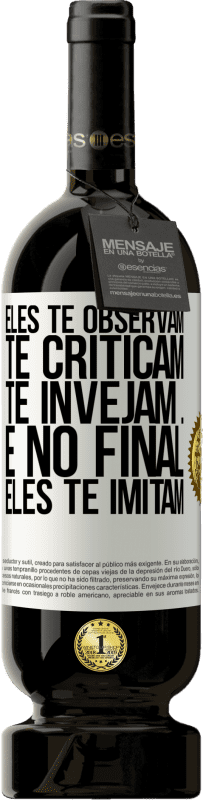 49,95 € Envio grátis | Vinho tinto Edição Premium MBS® Reserva Eles te observam, te criticam, te invejam ... e no final, eles te imitam Etiqueta Branca. Etiqueta personalizável Reserva 12 Meses Colheita 2015 Tempranillo