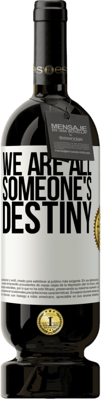 49,95 € Free Shipping | Red Wine Premium Edition MBS® Reserve We are all someone's destiny White Label. Customizable label Reserve 12 Months Harvest 2015 Tempranillo