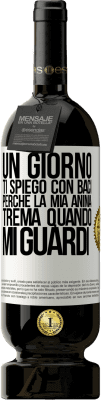 49,95 € Spedizione Gratuita | Vino rosso Edizione Premium MBS® Riserva Un giorno ti spiego con baci perché la mia anima trema quando mi guardi Etichetta Bianca. Etichetta personalizzabile Riserva 12 Mesi Raccogliere 2015 Tempranillo