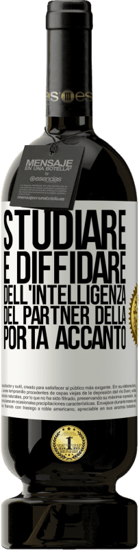 49,95 € Spedizione Gratuita | Vino rosso Edizione Premium MBS® Riserva Studiare è diffidare dell'intelligenza del partner della porta accanto Etichetta Bianca. Etichetta personalizzabile Riserva 12 Mesi Raccogliere 2016 Tempranillo