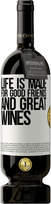 49,95 € Free Shipping | Red Wine Premium Edition MBS® Reserve Life is made for good friends and great wines White Label. Customizable label Reserve 12 Months Harvest 2015 Tempranillo