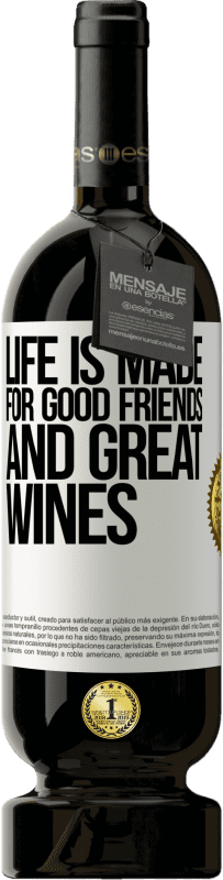 49,95 € 免费送货 | 红酒 高级版 MBS® 预订 人生是为了好朋友和美酒 白标. 可自定义的标签 预订 12 个月 收成 2016 Tempranillo