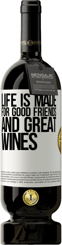 49,95 € Free Shipping | Red Wine Premium Edition MBS® Reserve Life is made for good friends and great wines White Label. Customizable label Reserve 12 Months Harvest 2014 Tempranillo