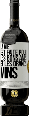 49,95 € Envoi gratuit | Vin rouge Édition Premium MBS® Réserve La vie est faite pour les bons amis et les grands vins Étiquette Blanche. Étiquette personnalisable Réserve 12 Mois Récolte 2015 Tempranillo