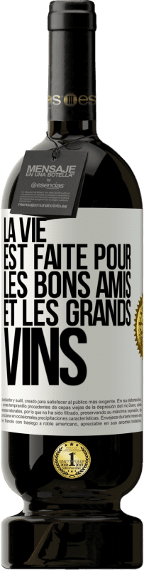 49,95 € Envoi gratuit | Vin rouge Édition Premium MBS® Réserve La vie est faite pour les bons amis et les grands vins Étiquette Blanche. Étiquette personnalisable Réserve 12 Mois Récolte 2014 Tempranillo