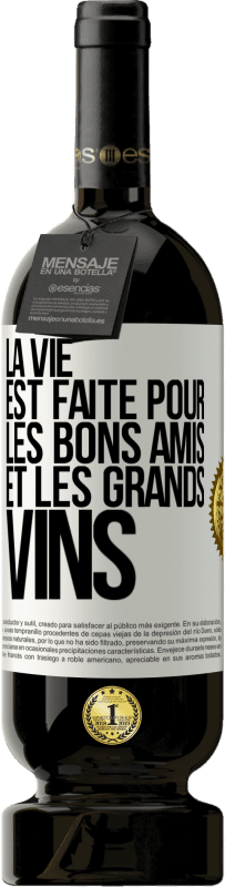 49,95 € Envoi gratuit | Vin rouge Édition Premium MBS® Réserve La vie est faite pour les bons amis et les grands vins Étiquette Blanche. Étiquette personnalisable Réserve 12 Mois Récolte 2016 Tempranillo